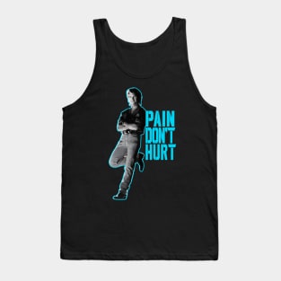 Pain Don't Hurt Tank Top